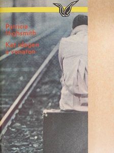Patricia Highsmith - Két idegen a vonaton [antikvár]