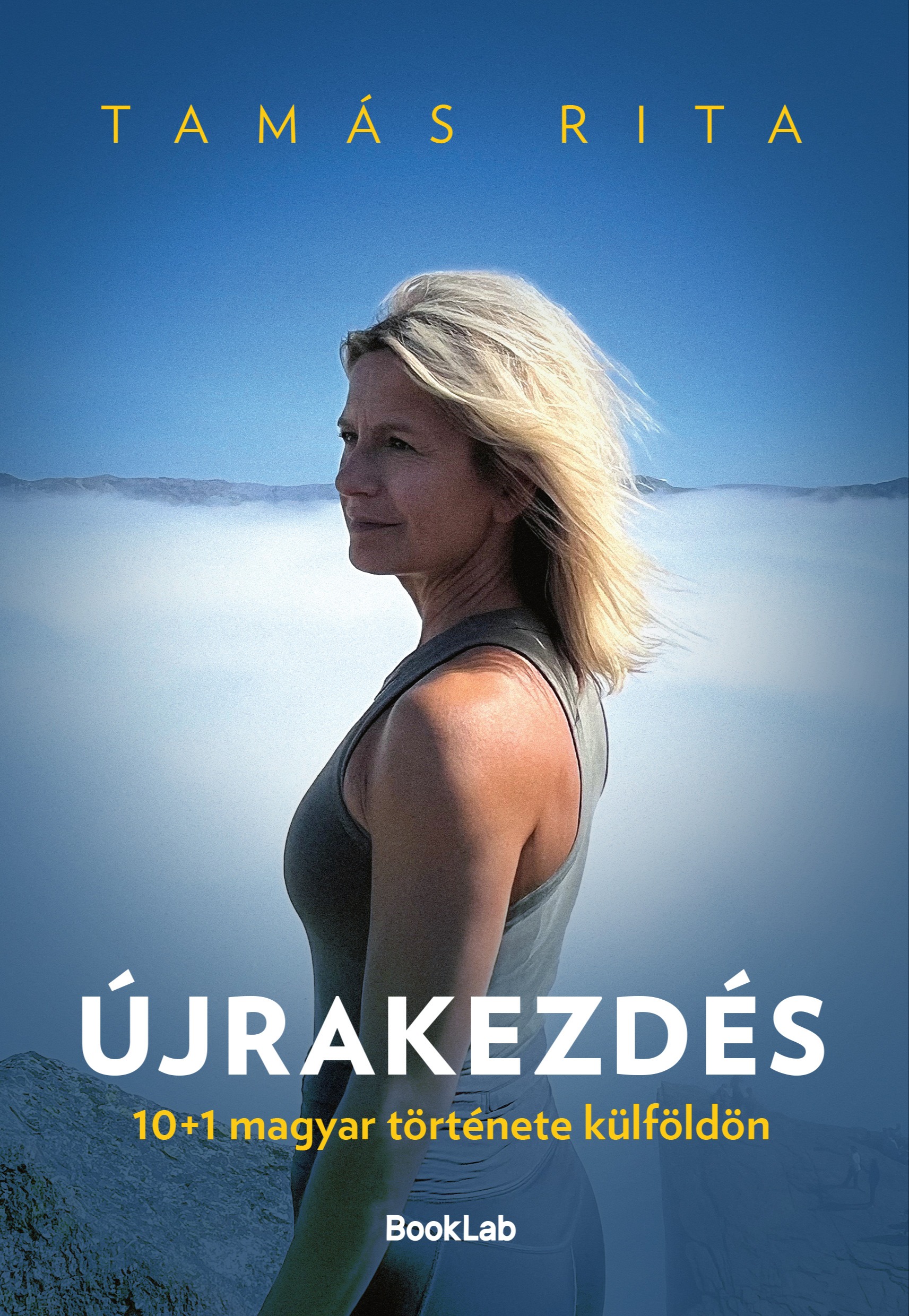 Tamás Rita - Újrakezdés-10+1 magyar története külföldön [eKönyv: epub, mobi]