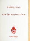 Gabriel Calvo - Családi beszélgetések [antikvár]