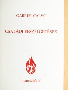 Gabriel Calvo - Családi beszélgetések [antikvár]