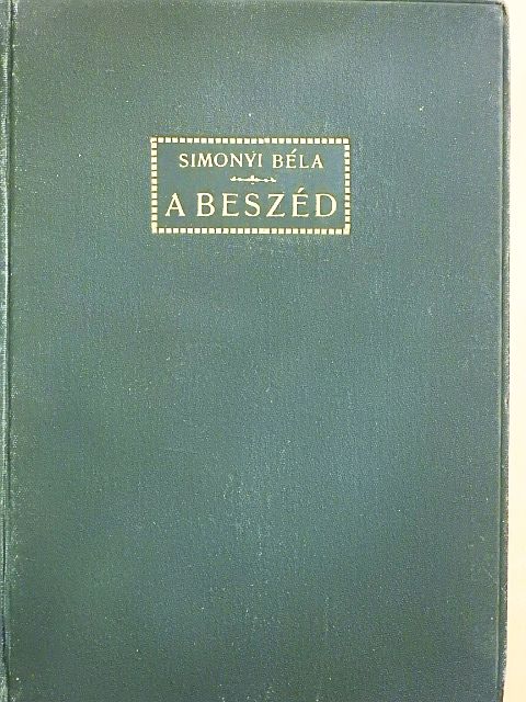 Simonyi Béla - A beszéd [antikvár]