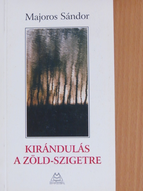 Majoros Sándor - Kirándulás a Zöld-szigetre [antikvár]