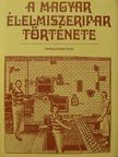 Berszán Gábor - A magyar élelmiszeripar története [antikvár]