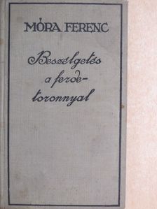 Móra Ferenc - Beszélgetés a ferdetoronnyal [antikvár]