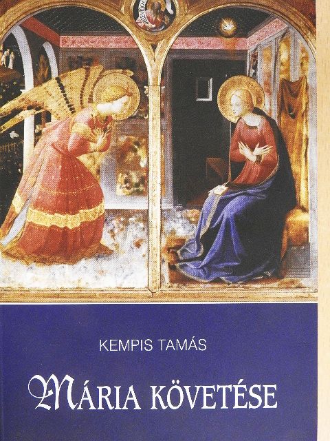 Kempis Tamás - Mária követése [antikvár]