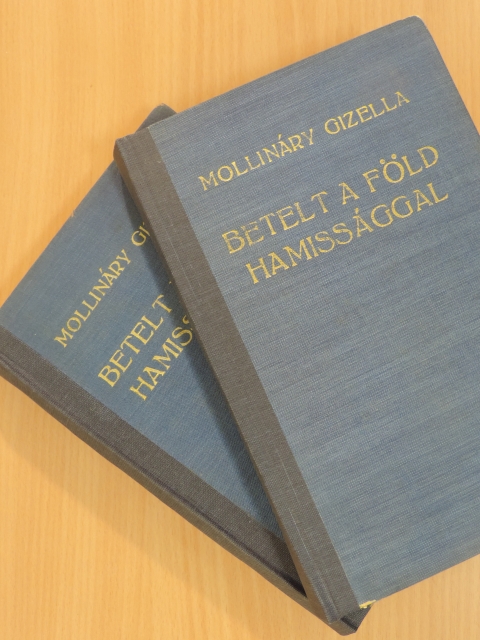 Mollináry Gizella - Betelt a Föld hamissággal I-II. [antikvár]