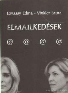 Lovassy Edina, Vinkler Laura - Elmailkedések [antikvár]