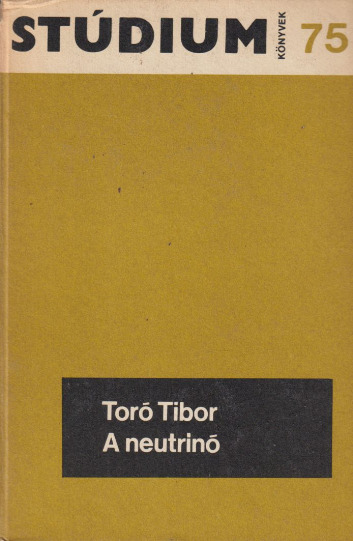 Toró Tibor - A neutrinó [antikvár]