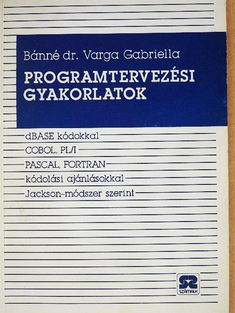 Bánné dr. Varga Gabriella - Programtervezési gyakorlatok [antikvár]