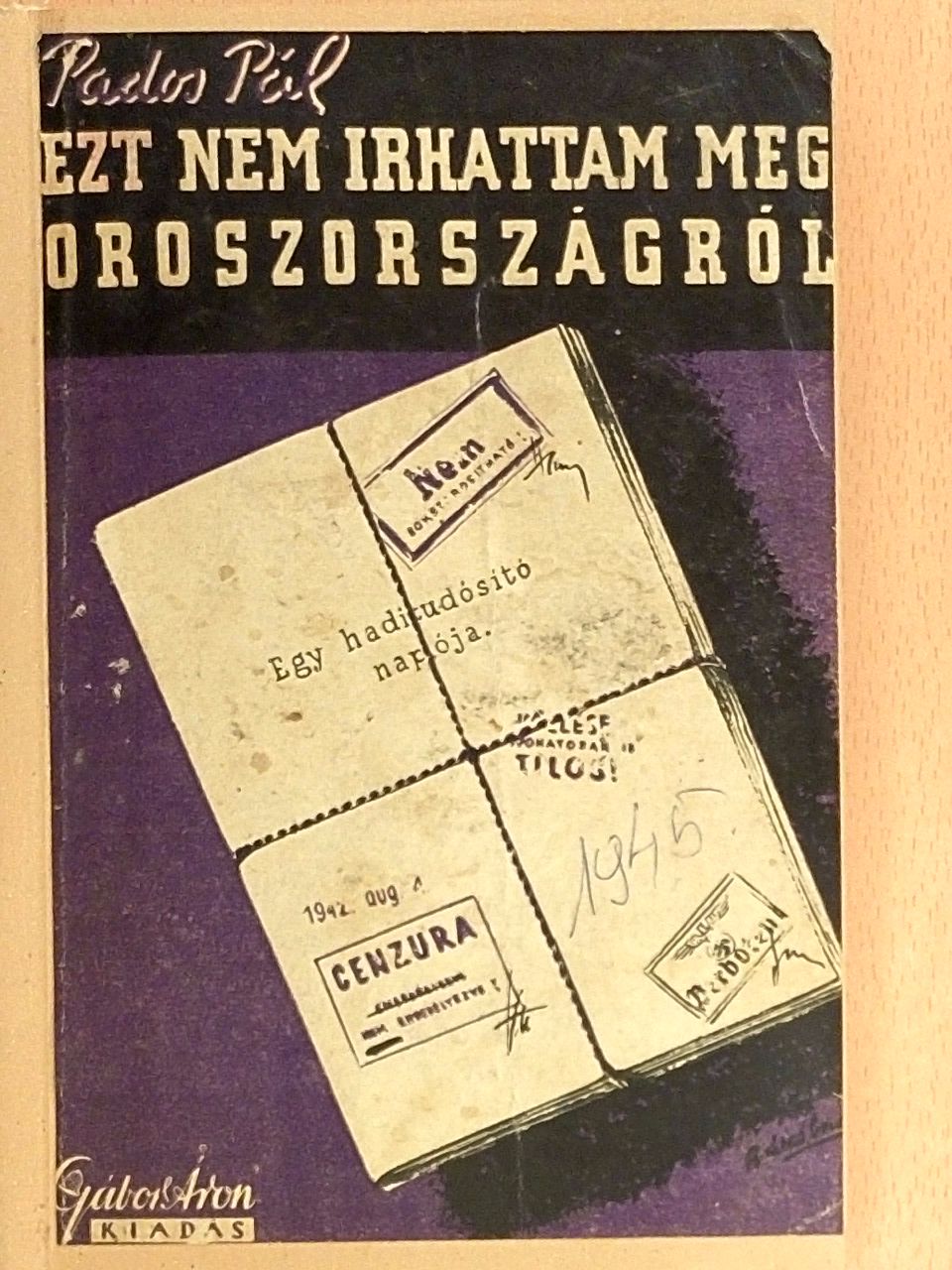 Pados Pál - Ezt nem írhattam meg Oroszországról [antikvár]