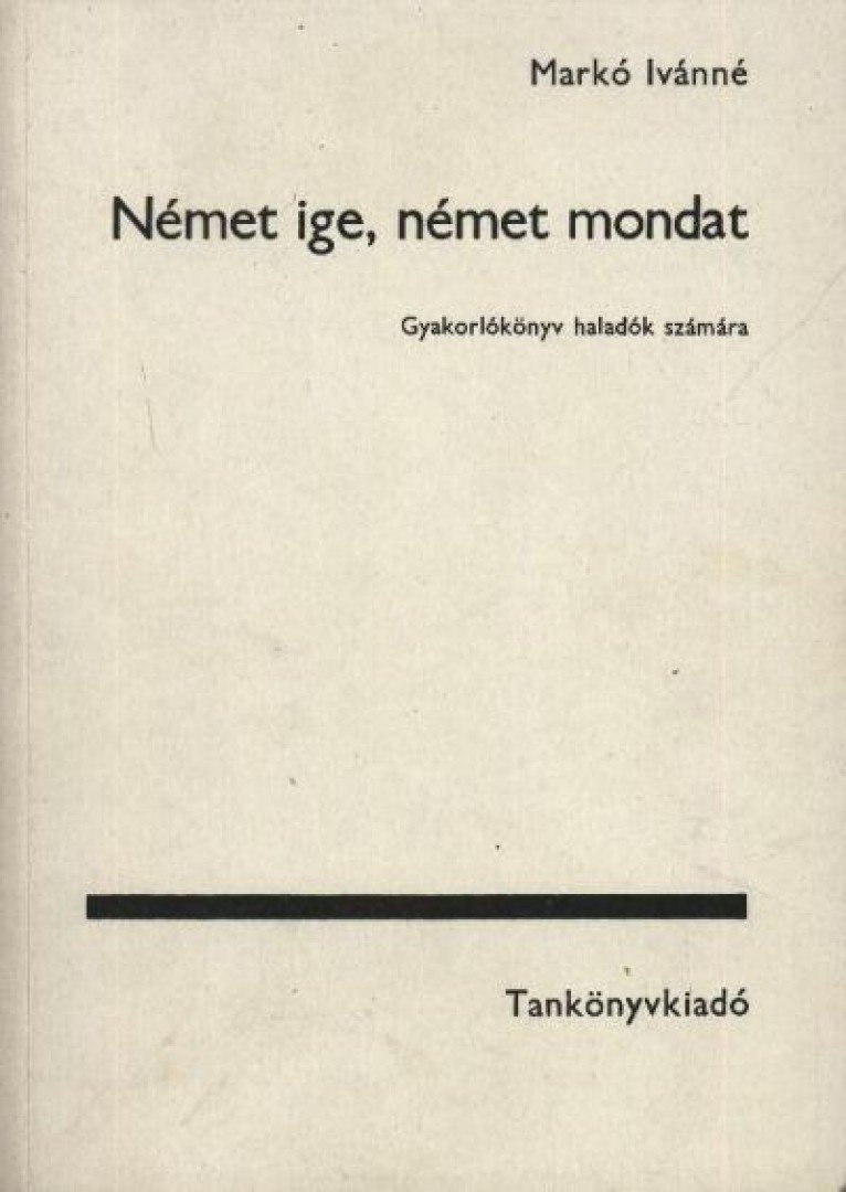 MARKÓ IVÁNNÉ - Német ige, német mondat [antikvár]