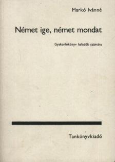 MARKÓ IVÁNNÉ - Német ige, német mondat [antikvár]