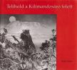 RAKK TAMÁS - Telihold a Kilimandzsáró felett [antikvár]