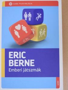 Eric Berne - Emberi játszmák [antikvár]