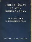 Dr. Kolbenheyer Tibor - Csillagászat az atom korszakában [antikvár]