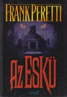 Frank Peretti - Az Eskü [antikvár]