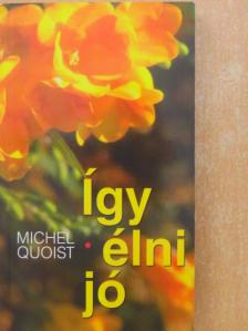 Michel Quoist - Így élni jó [antikvár]