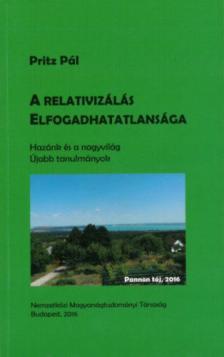 Pritz Pál - A relativizálás elfogadhatatlansága (dedikált) [antikvár]