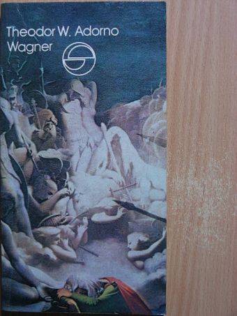 Theodor W. Adorno - Wagner [antikvár]