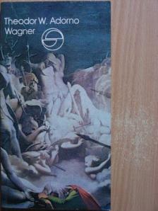 Theodor W. Adorno - Wagner [antikvár]