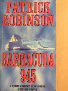 Patrick Robinson - Barracuda 945 [antikvár]