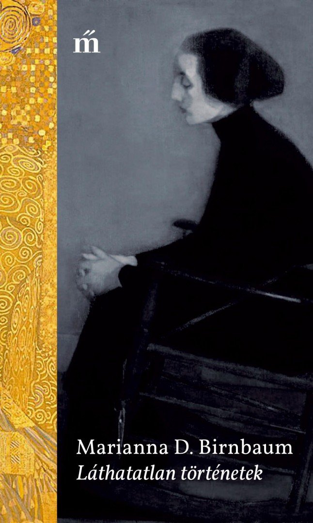 Marianna D. Birnbaum - Láthatatlan történetek [antikvár]