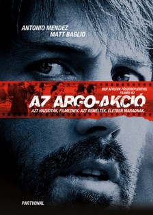 Tony Mendez - Matt Baglio - Az Argo-akció [eKönyv: epub, mobi]