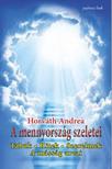 Horváth Andrea - A mennyország szeletei: Tabuk - Hitek - Szerelmek - A másság arcai