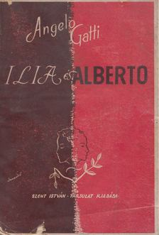 Angelo Gatti - Ilia és Alberto [antikvár]