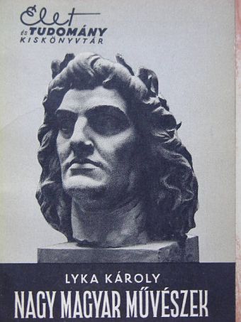 Lyka Károly - Nagy magyar művészek [antikvár]