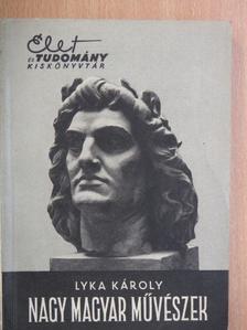Lyka Károly - Nagy magyar művészek [antikvár]