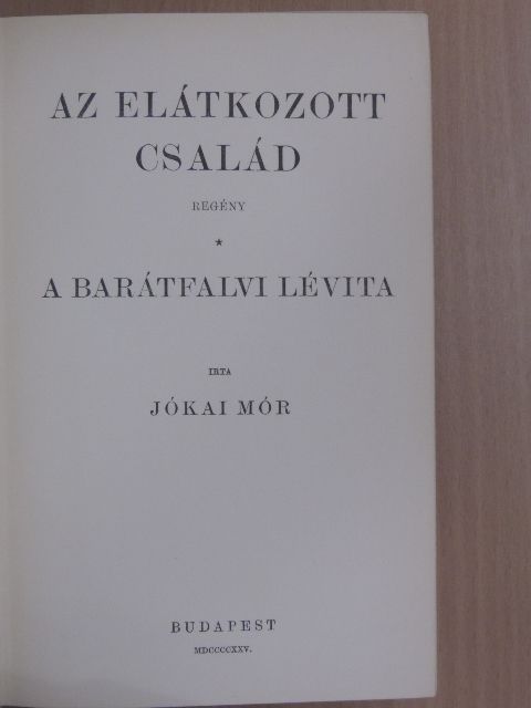 Jókai Mór - Az elátkozott család/A barátfalvi lévita [antikvár]