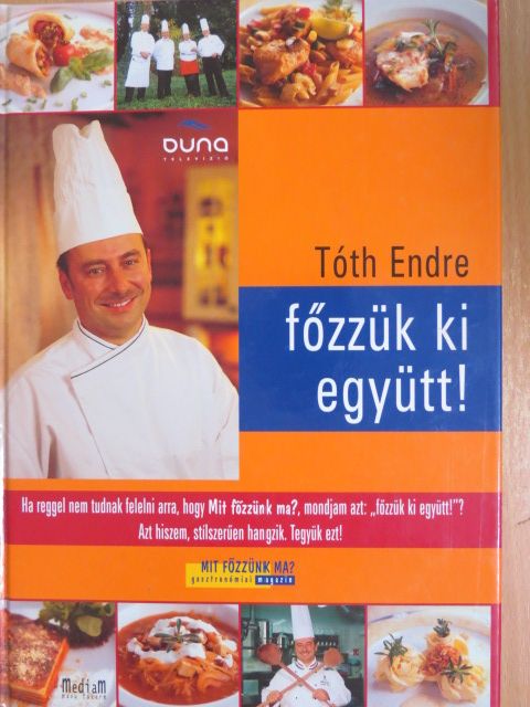 Tóth Endre - Főzzük ki együtt! [antikvár]
