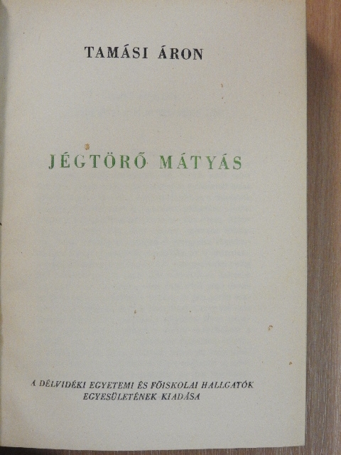 Tamási Áron - Jégtörő Mátyás [antikvár]