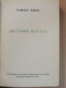 Tamási Áron - Jégtörő Mátyás [antikvár]