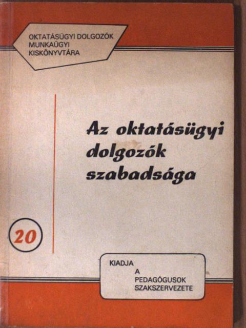 Pethő Géza - Az oktatásügyi dolgozók szabadsága [antikvár]