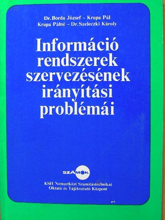 Dr. Borda József - Információrendszerek szervezésének irányítási problémái [antikvár]