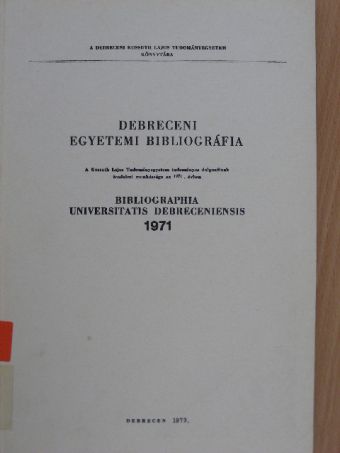Debreceni egyetemi bibliográfia 1971 [antikvár]