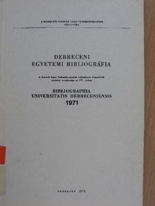 Debreceni egyetemi bibliográfia 1971 [antikvár]