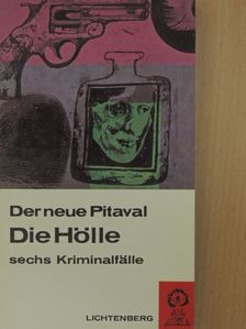 Gerhard Hermann Mostar - Der neue Pitaval - Die Hölle [antikvár]