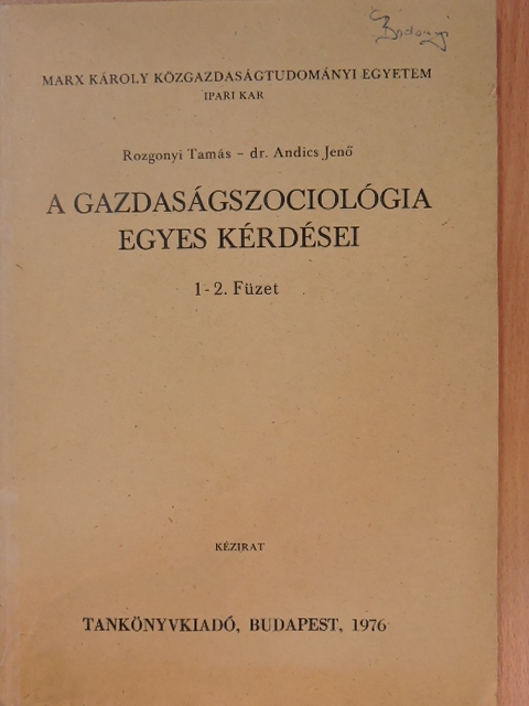 Dr. Andics Jenő - A gazdaságszociológia egyes kérdései 1-2. [antikvár]
