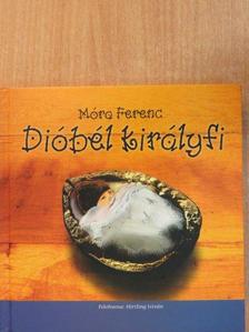 Móra Ferenc - Dióbél királyfi - CD-vel [antikvár]