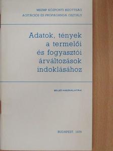 Adatok, tények a termelői és fogyasztói árváltozások indoklásához [antikvár]