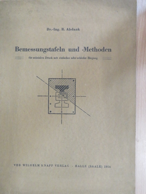 Dr.-Ing. R. Abdank - Bemessungstafeln und -Methoden [antikvár]