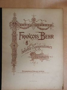 Francois Behr - Francois Behr 8 beliebte Kompositionen für Pianoforte [antikvár]