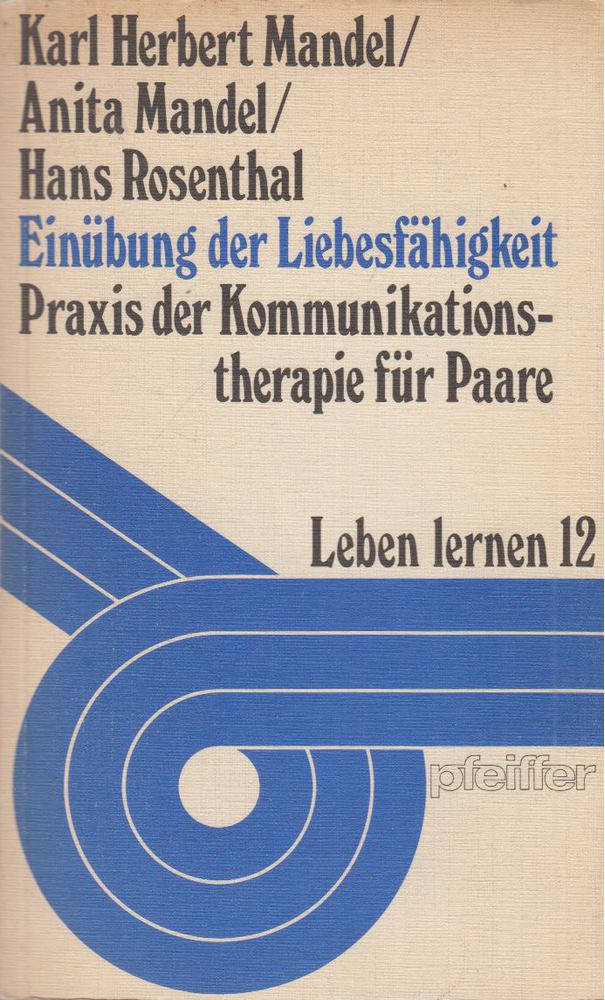 Karl Herbert Mandel, Anita Mandel, Rosenthal, Hans - Einübung der Liebesfähigkeit [antikvár]