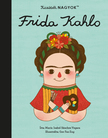María Isabel Sanchez Vegara - Kicsikből NAGYOK - Frida Kahlo