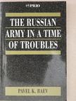 Pavel K. Baev - The Russian Army in a Time of Troubles [antikvár]