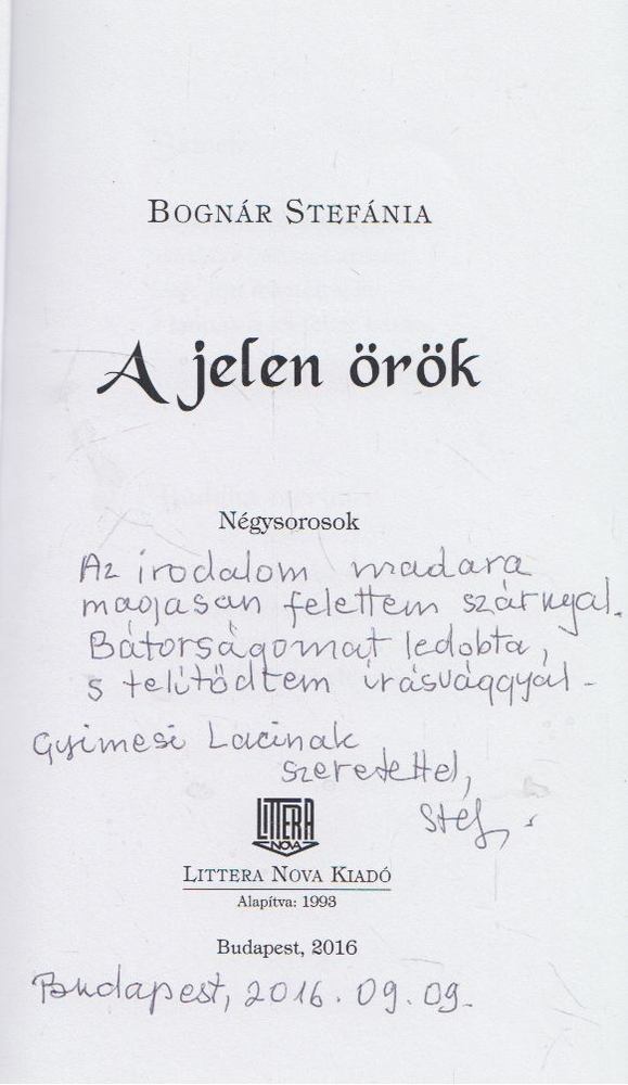 Bognár Stefánia - A jelen örök (dedikált) [antikvár]