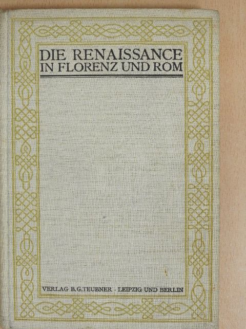 Karl Brandi - Die Renaissance in Florenz und Rom [antikvár]